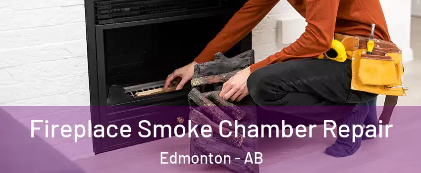  Fireplace Smoke Chamber Repair Edmonton - AB