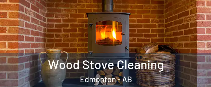  Wood Stove Cleaning Edmonton - AB